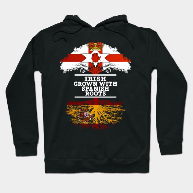 Northern Irish Grown With Spaniard Roots - Gift for Spaniard With Roots From Spain Hoodie by Country Flags